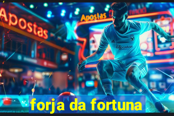 forja da fortuna